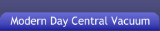 Modern Day Central Vacuum